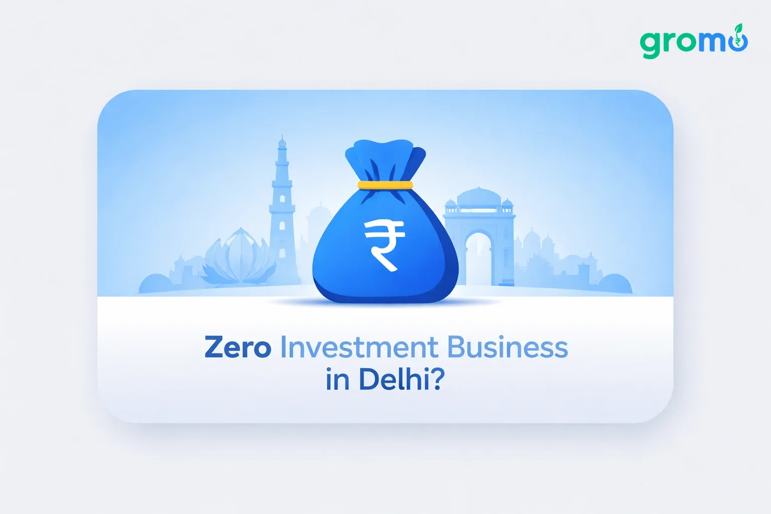 Zero Investment Business in Delhi: Earn ₹50K-Month with GroMo