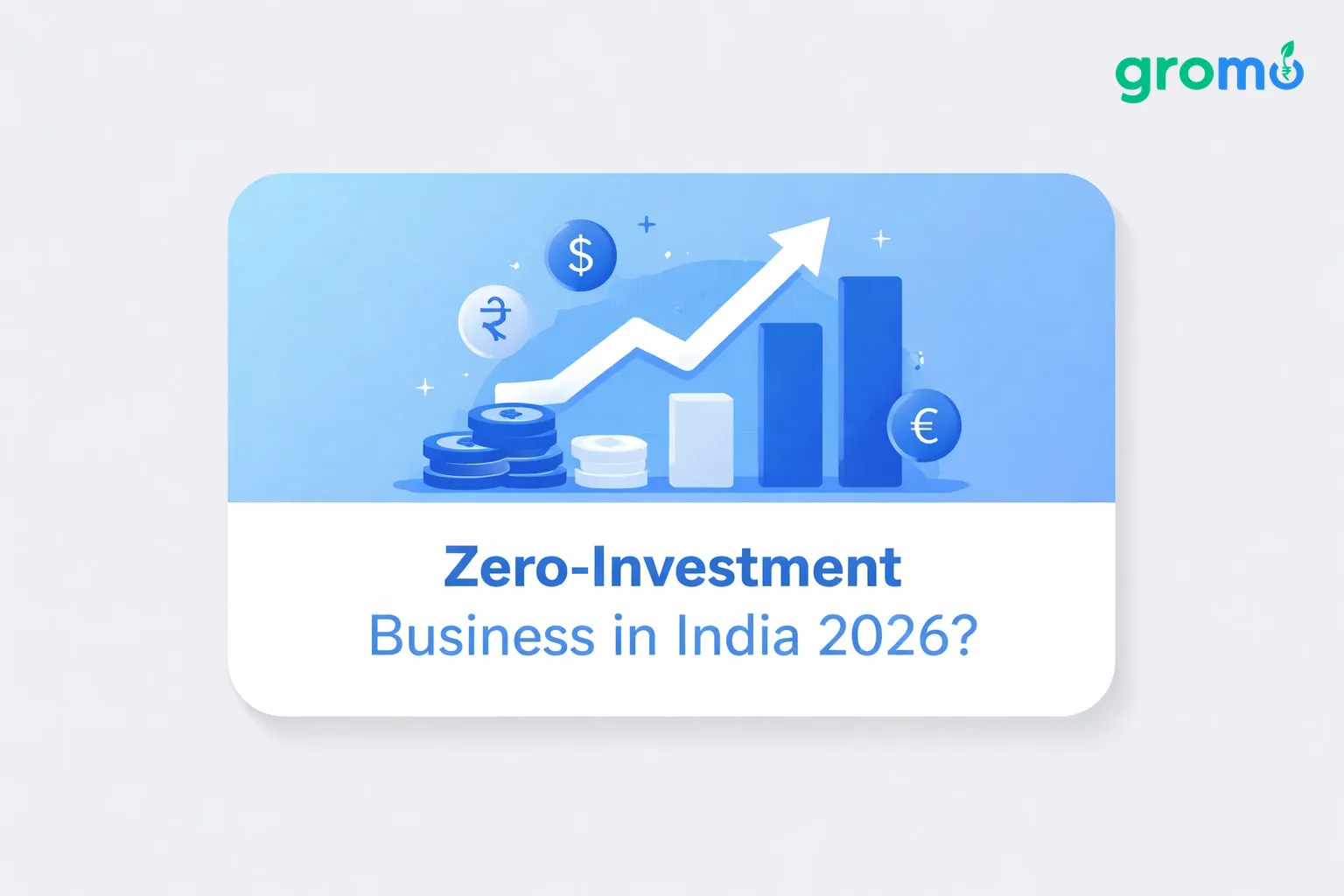 Zero-Investment Business in India 2026: GroMo Guide
