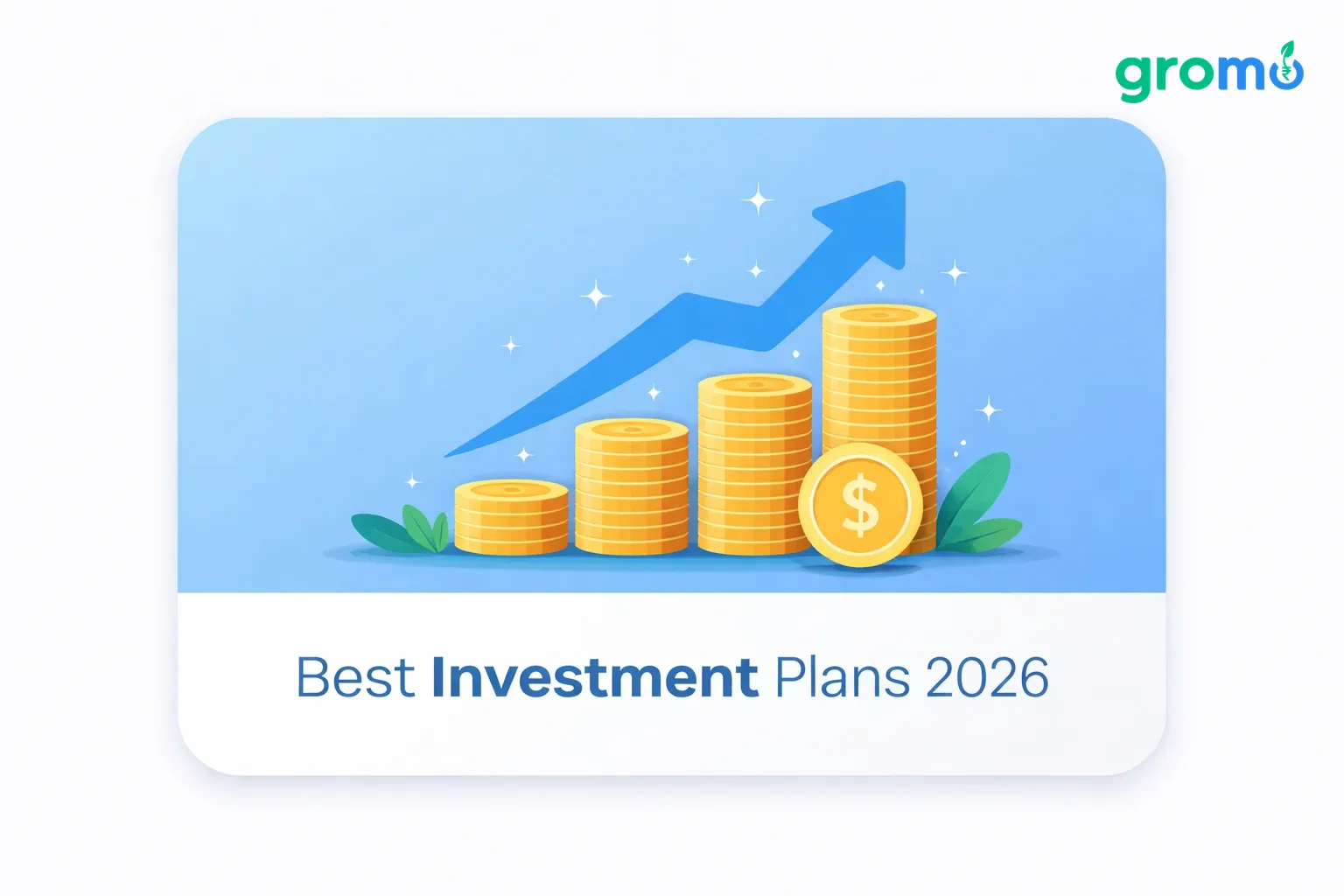 Best Investment Plans 2026: Earn with GroMo